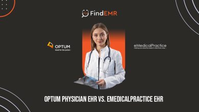 Optum Physician EHR Vs. eMedicalPractice EHR: is either the one for you?